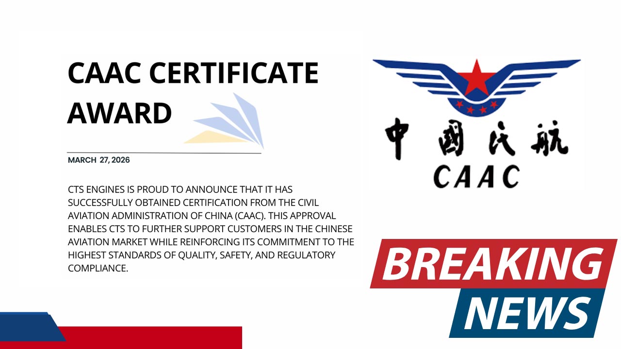 CTS Engines Receives CAAC Certification, Expanding Global MRO Capabilities