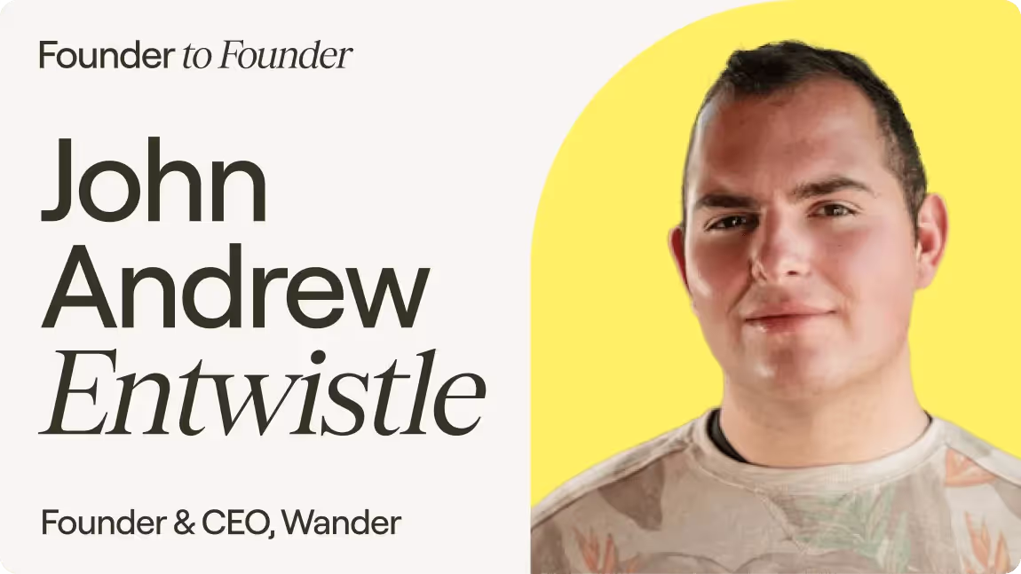 Building a Six-Star Experience with John Andrew Entwistle, Founder and CEO of Wander