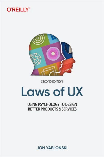 Laws of UX: Using Psychology to Design Better Products & Services (2nd ed.)