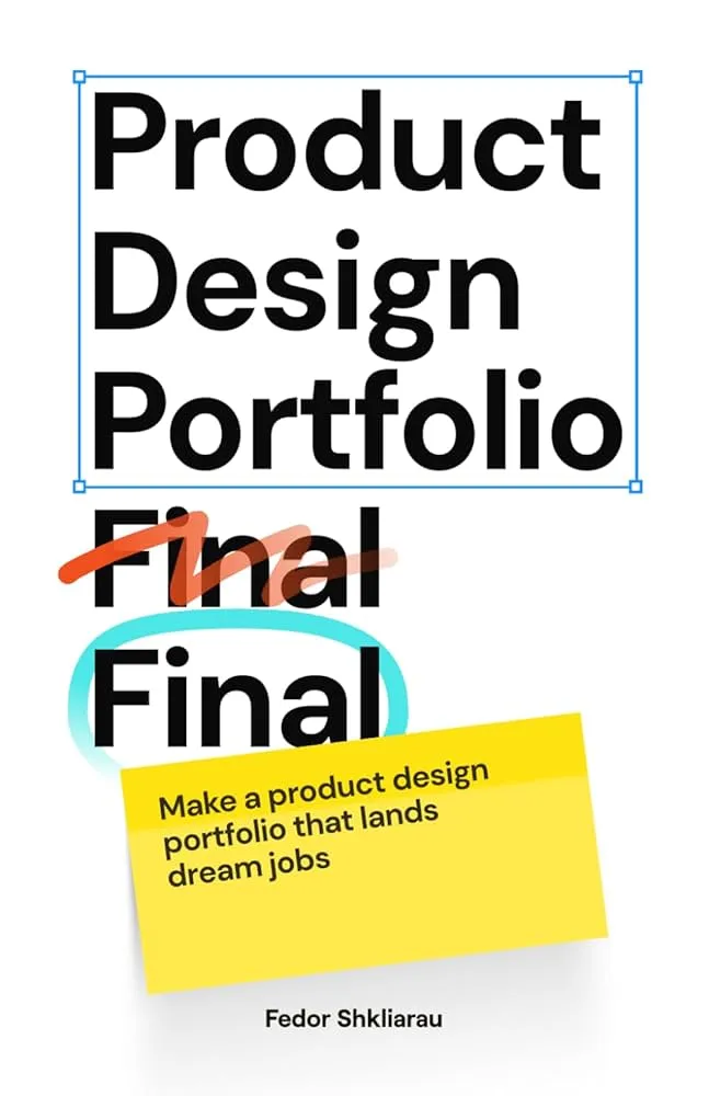 Product Design Portfolio – Final Final: Make a product design portfolio that lands dream jobs