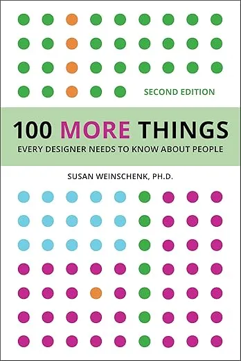 100 More Things Every Designer Needs to Know about People