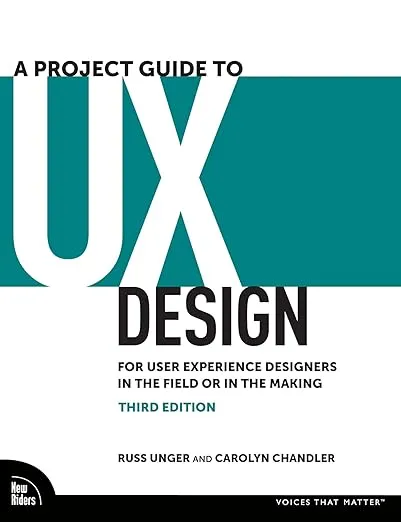 A Project Guide to UX Design: For User Experience Designers in the Field Or in the Making 