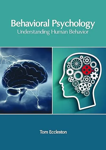 Behavioral Psychology: Understanding Human Behavior 