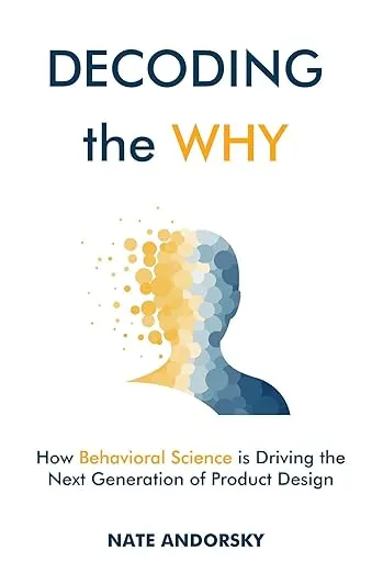 Decoding the why: How Behavioral Science is Driving the Next Generation of Product Design