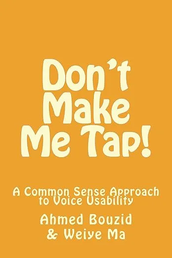 Don't Make Me Tap! A Common Sense Approach to Voice Usability 