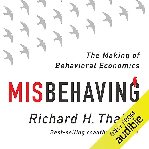Misbehaving: The Making of Behavioural Economics 