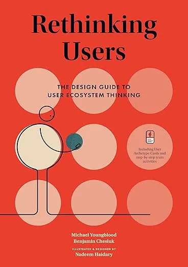 Rethinking Users: The Design Guide to User Ecosystem Thinking
