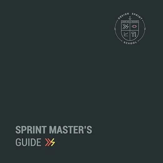 Sprint Master's Guide: The Complete Guide to Service Design Sprints
