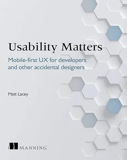 Usability Matters: Mobile-first UX for developers and other accidental designers 