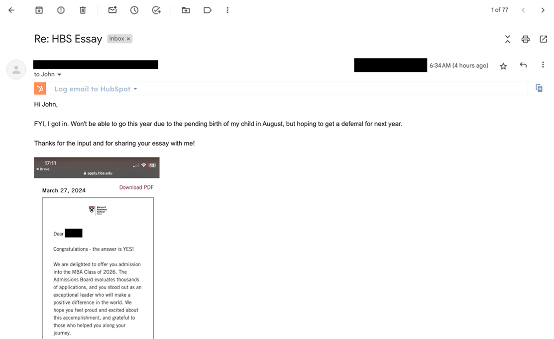 Screenshot of an email thread titled “Re: HBS Essay.” The email sender congratulates John, saying they got accepted but won’t attend this year due to the upcoming birth of their child in August, and hopes to defer admission. The email includes a screenshot of an acceptance letter from Harvard Business School dated March 27, 2024, stating, “Congratulations – the answer is YES! We are delighted to offer you admission into the MBA Class of 2026,” followed by a short congratulatory message from the Admissions Board.