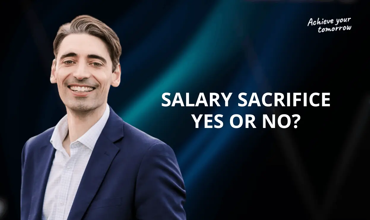 Salary Sacrifice - Yes or No?