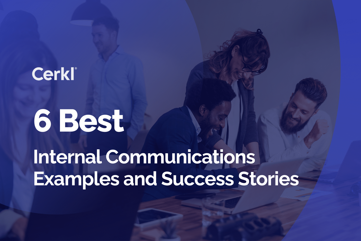 Best Internal Communications Examples and Success Stories|Best Internal Communications Examples||||||||||