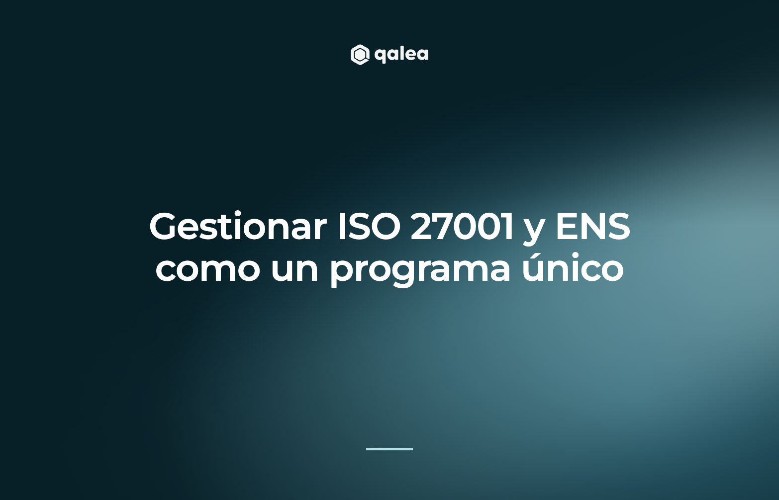 Gestionar ISO 27001 y ENS como un programa único