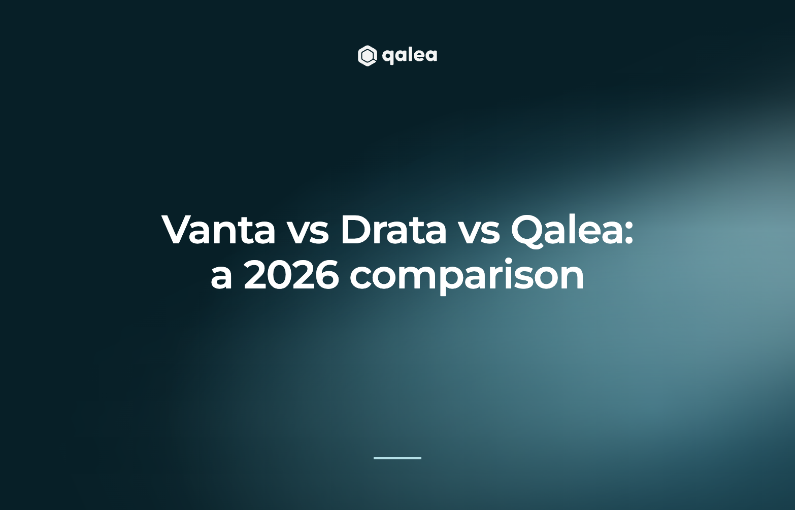 Vanta vs Drata vs Qalea: a 2026 comparison