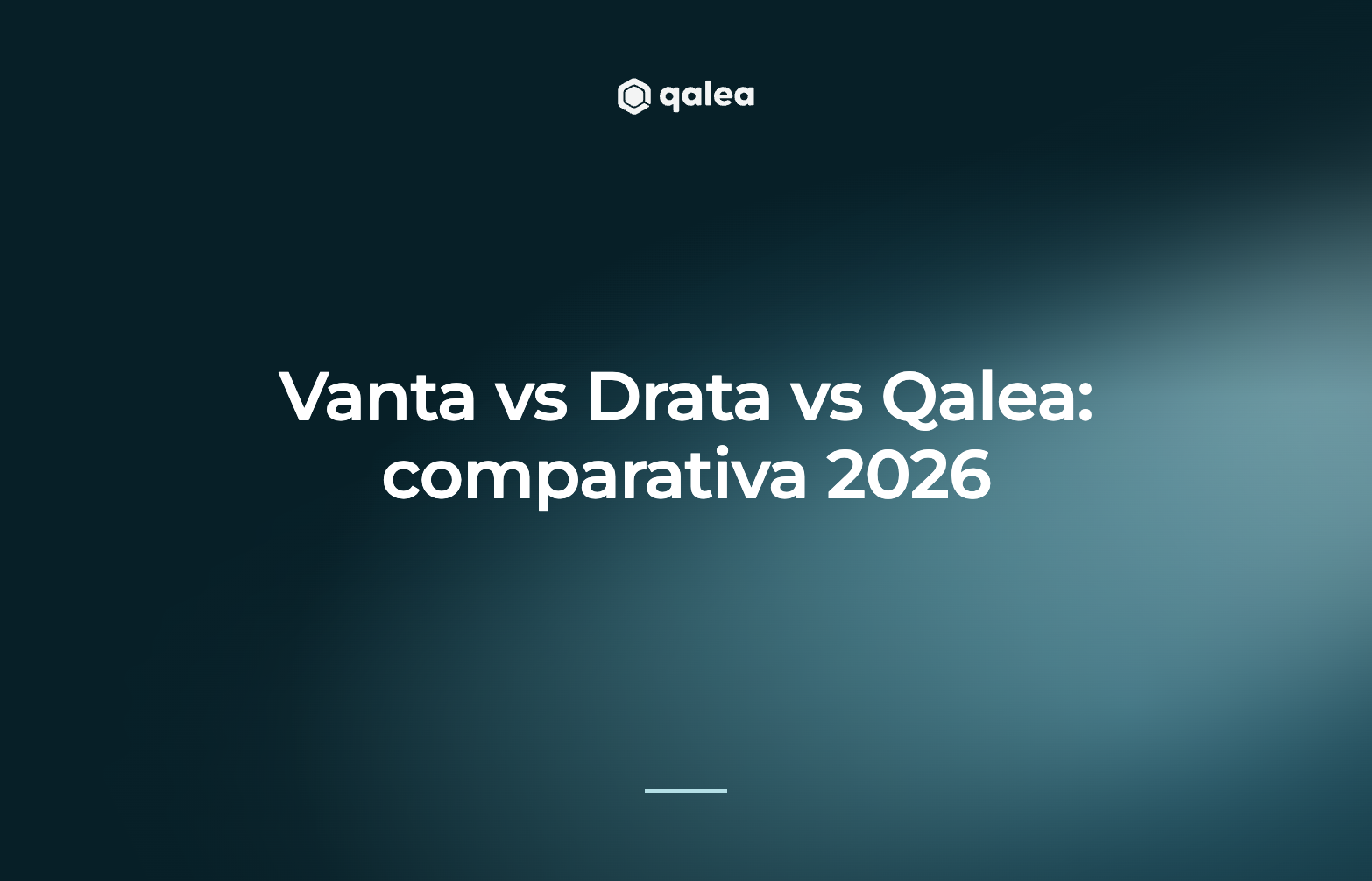 Vanta vs Drata vs Qalea: comparativa 2026