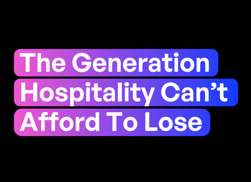The Generation Hospitality Can’t Afford To Lose