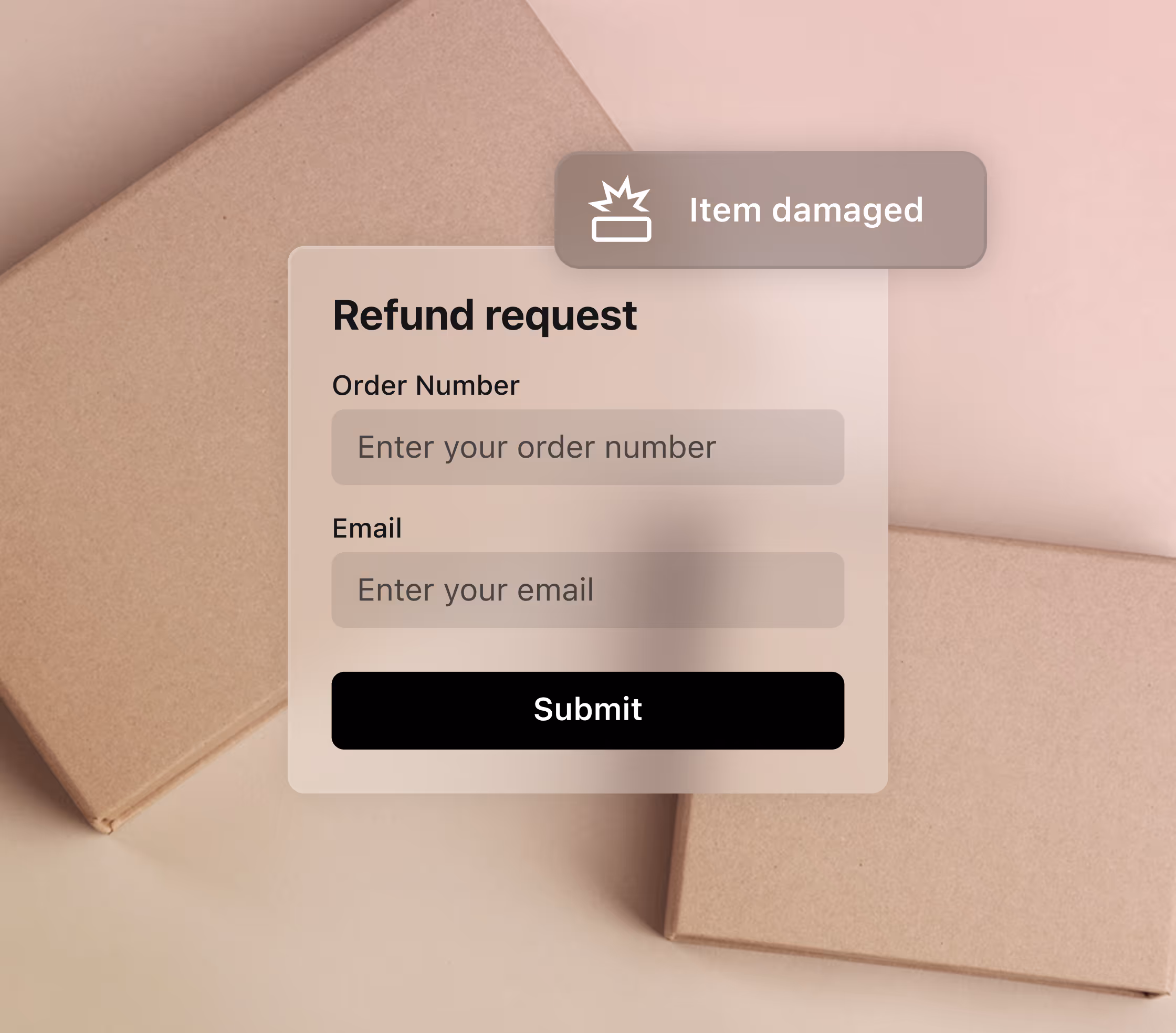 Form on beige background with two cardboard boxes titled Refund request having fields for order number and email, and a Submit button, with a label indicating Item damaged.