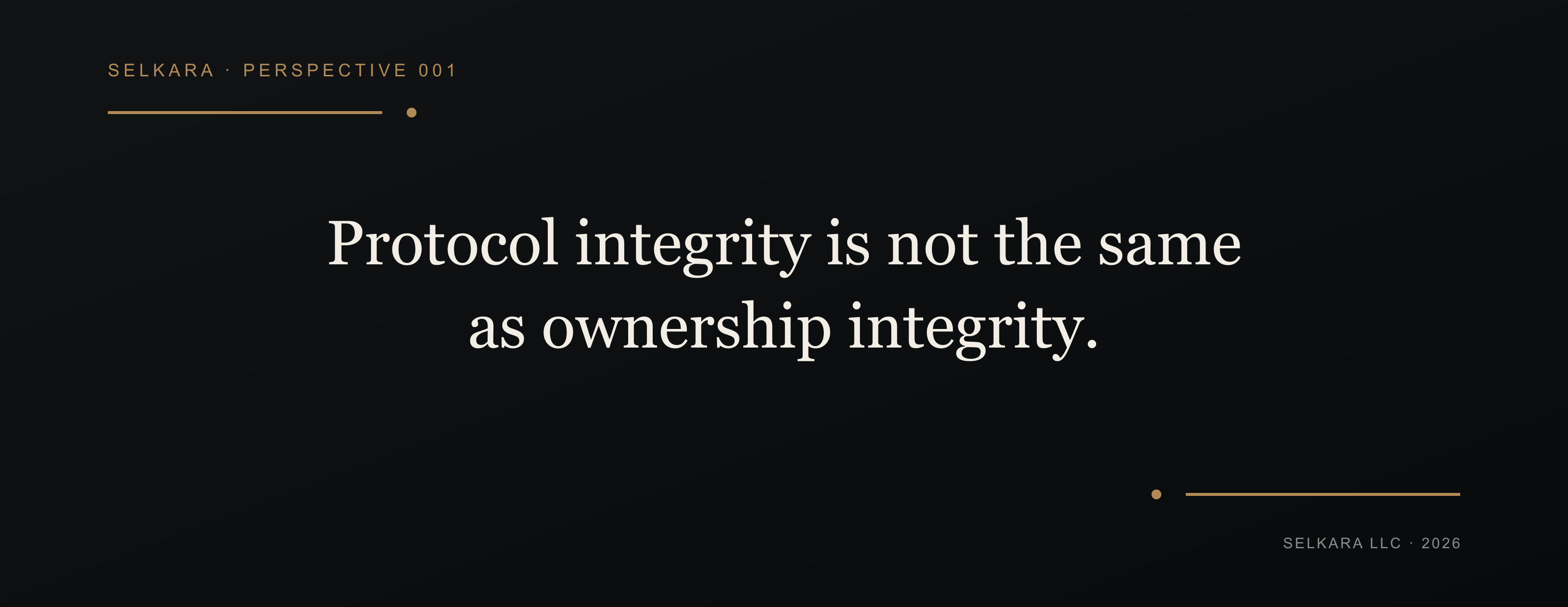 Protocol integrity is not the same as ownership integrity.