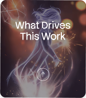 A glowing ethereal figure with flowing hair and light trails, holding a spark with the text 'What Drives This Work' overlaid and a small arrow icon below.