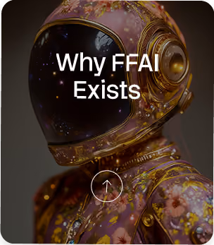 Helmeted figure wearing a floral-patterned spacesuit with a starry sky reflection on the dark visor, overlaid with text 'Why FFAI Exists' and a white arrow inside a circle below the text.