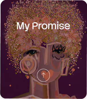 Artistic portrait of a person with stylized facial features and a large, colorful, textured afro-like hairstyle on a dark background, with the text 'My Promise' overlaid in white above a circular upward arrow icon.