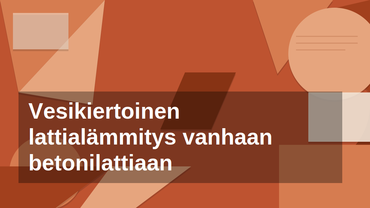 Näin vesikiertoinen lattialämmitys onnistuu vanhaan betonilattiaan ilman purkua – uraaminen vai saneerauslevy, kustannukset ja tarjous 2 tunnissa.
