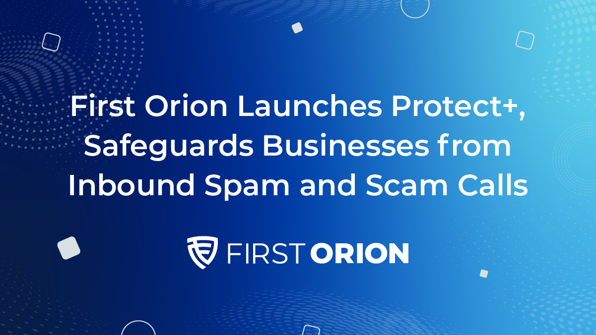 First Orion Protect+ spam call protection service launch announcement on blue gradient background with company logo