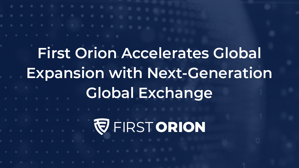 First Orion announces global expansion with next-generation Global Exchange platform on blue technology background