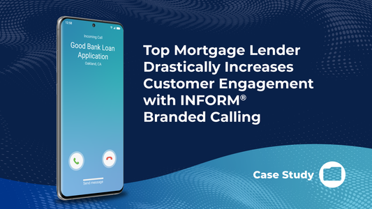 Top Mortgage Lender Increases Customer Engagement with INFORM — First Orion case study cover image