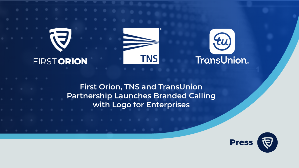 First Orion, TNS, and TransUnion partnership launches branded calling with logo for enterprises.