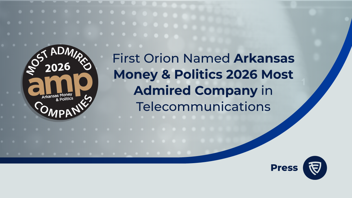 First Orion named the 2026 Most Admired Company in Telecommunications by Arkansas Money & Politics (AMP).