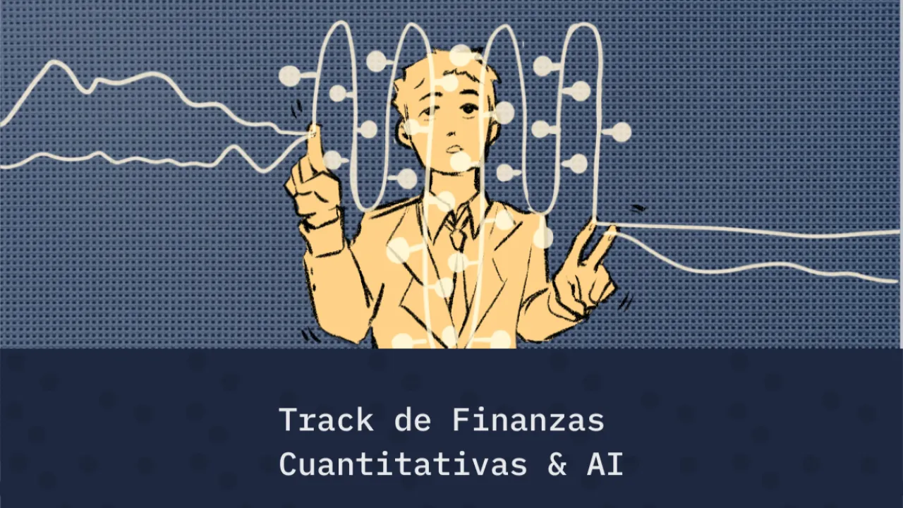 Track de Finanzas Cuantitativas & AI