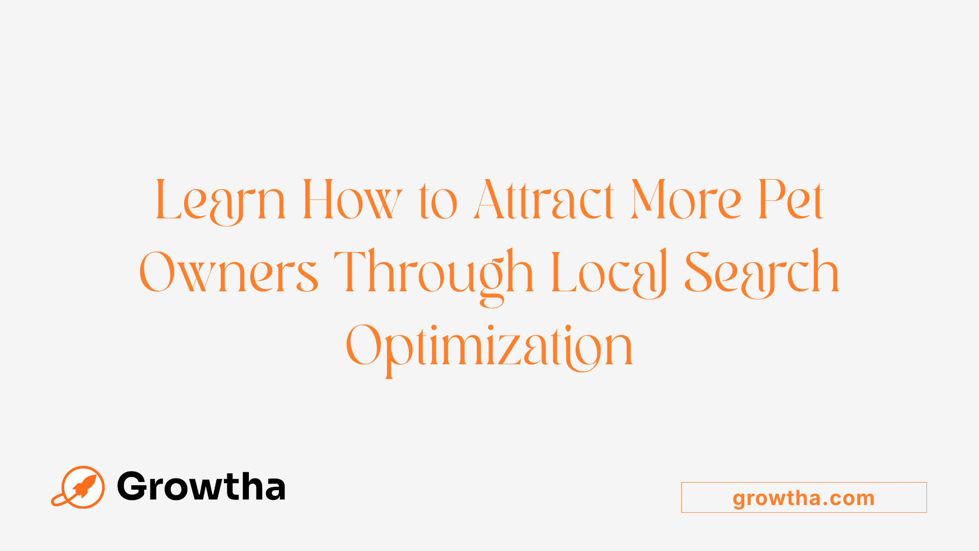 Learn How to Attract More Pet Owners Through Local Search Optimization