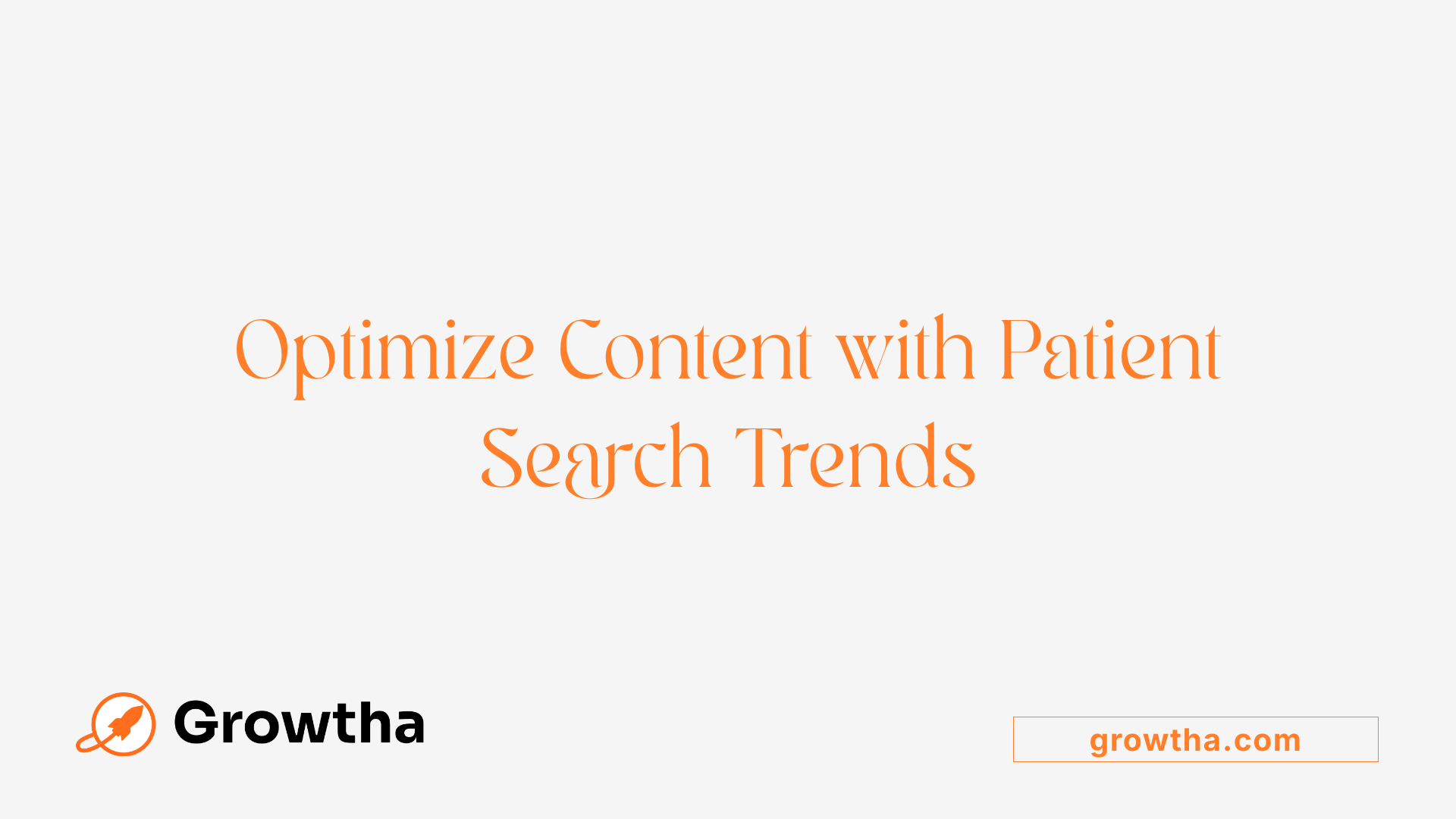 Optimize Content with Patient Search Trends