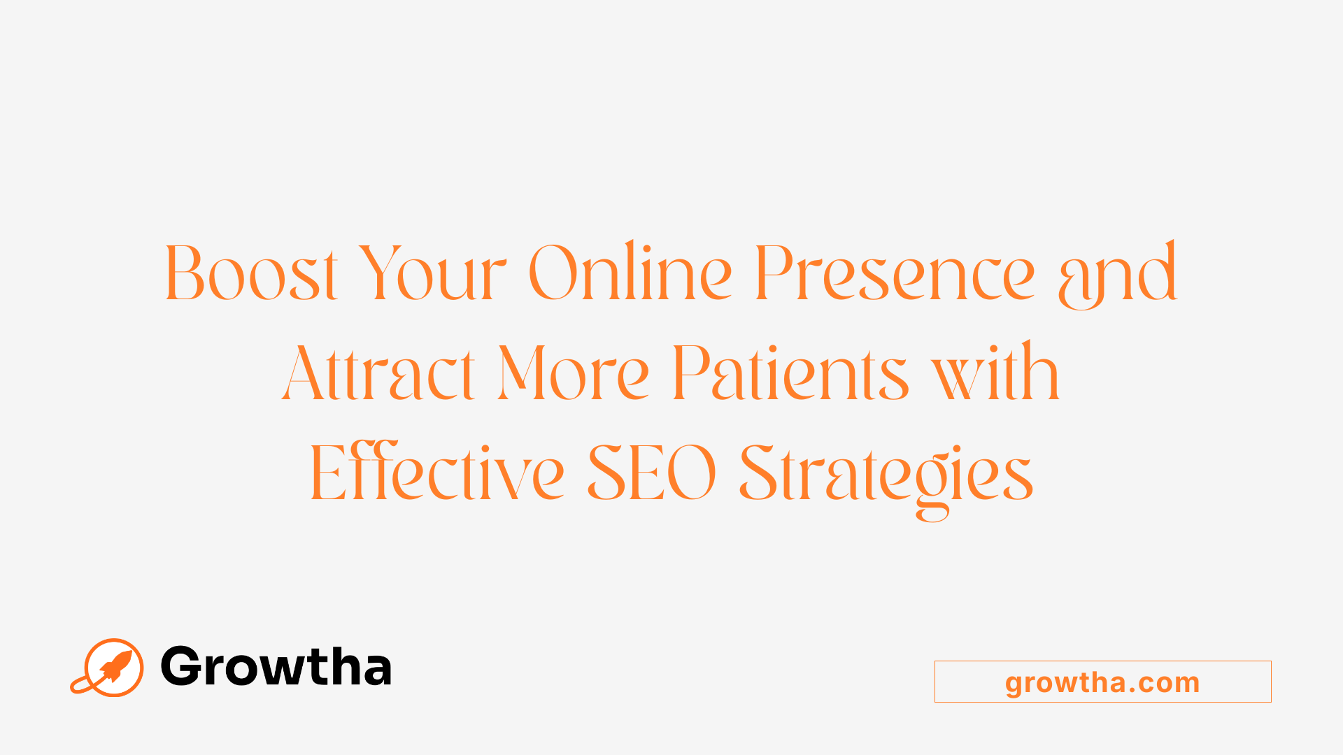 Boost Your Online Presence and Attract More Patients with Effective SEO Strategies