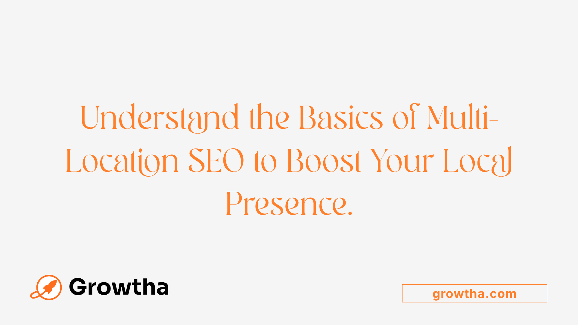 Understand the Basics of Multi-Location SEO to Boost Your Local Presence.