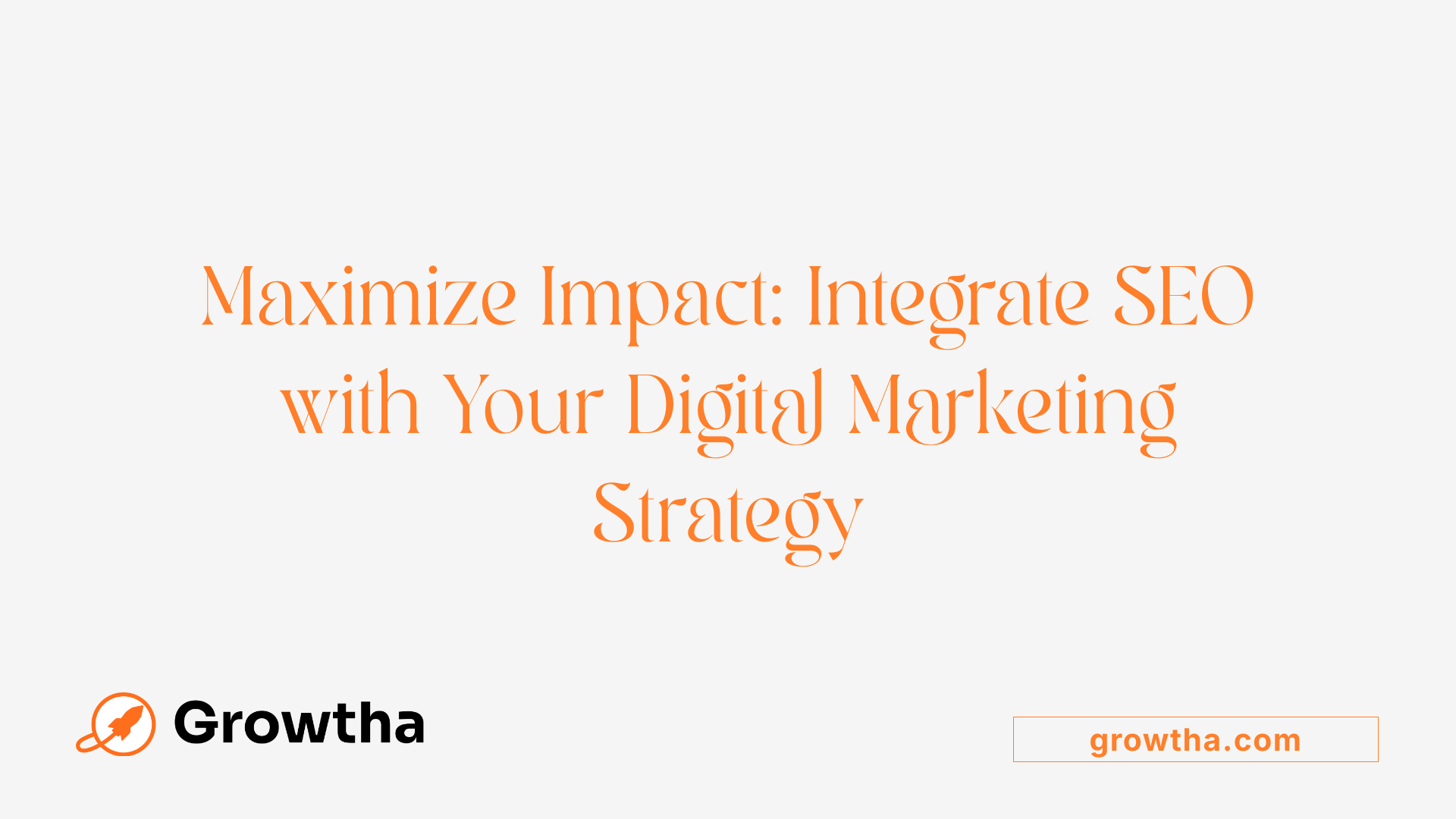 Maximize Impact: Integrate SEO with Your Digital Marketing Strategy