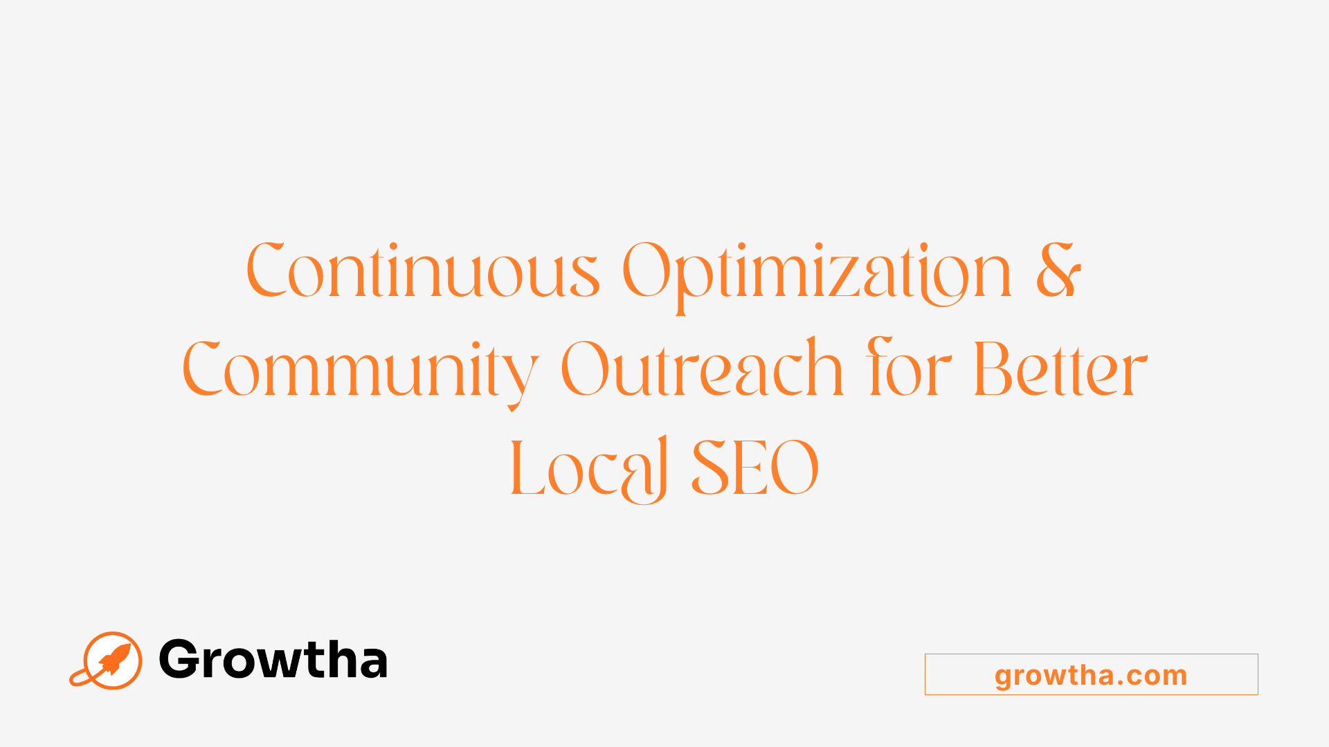 Continuous Optimization &amp; Community Outreach for Better Local SEO