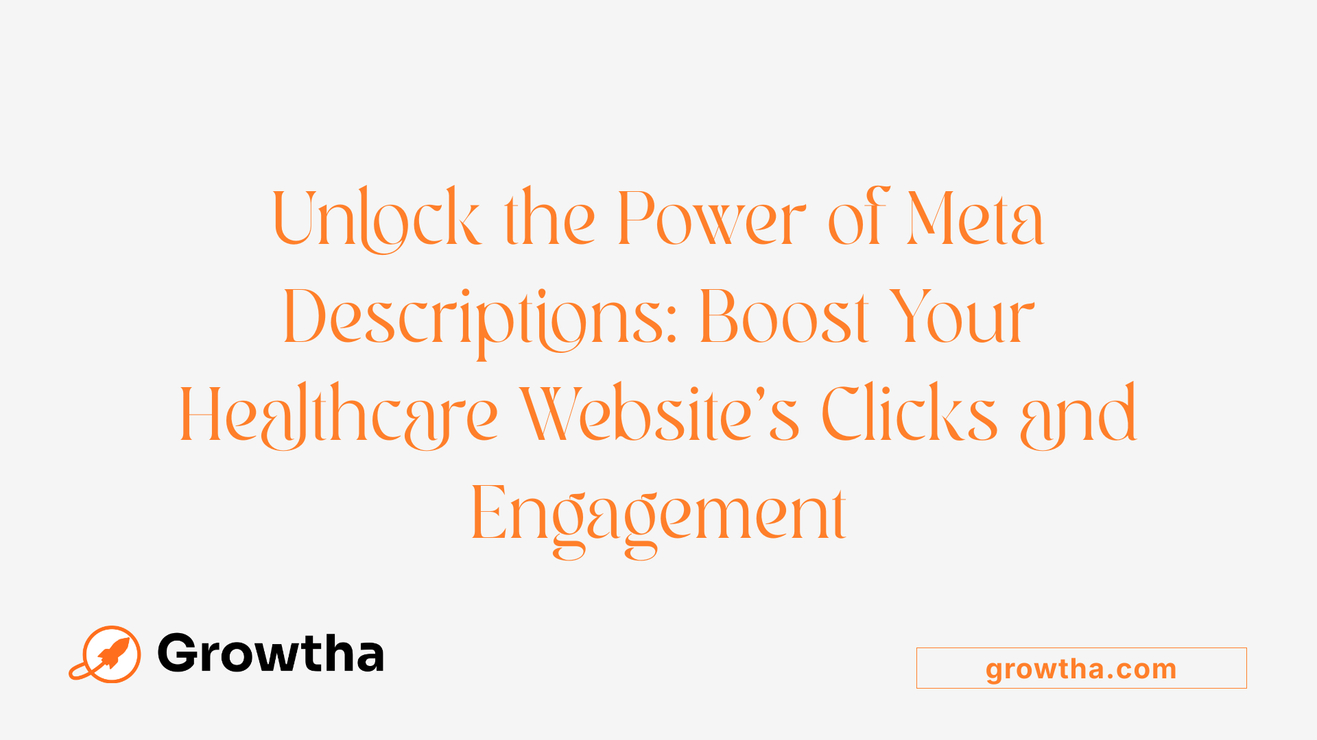 Unlock the Power of Meta Descriptions: Boost Your Healthcare Website's Clicks and Engagement