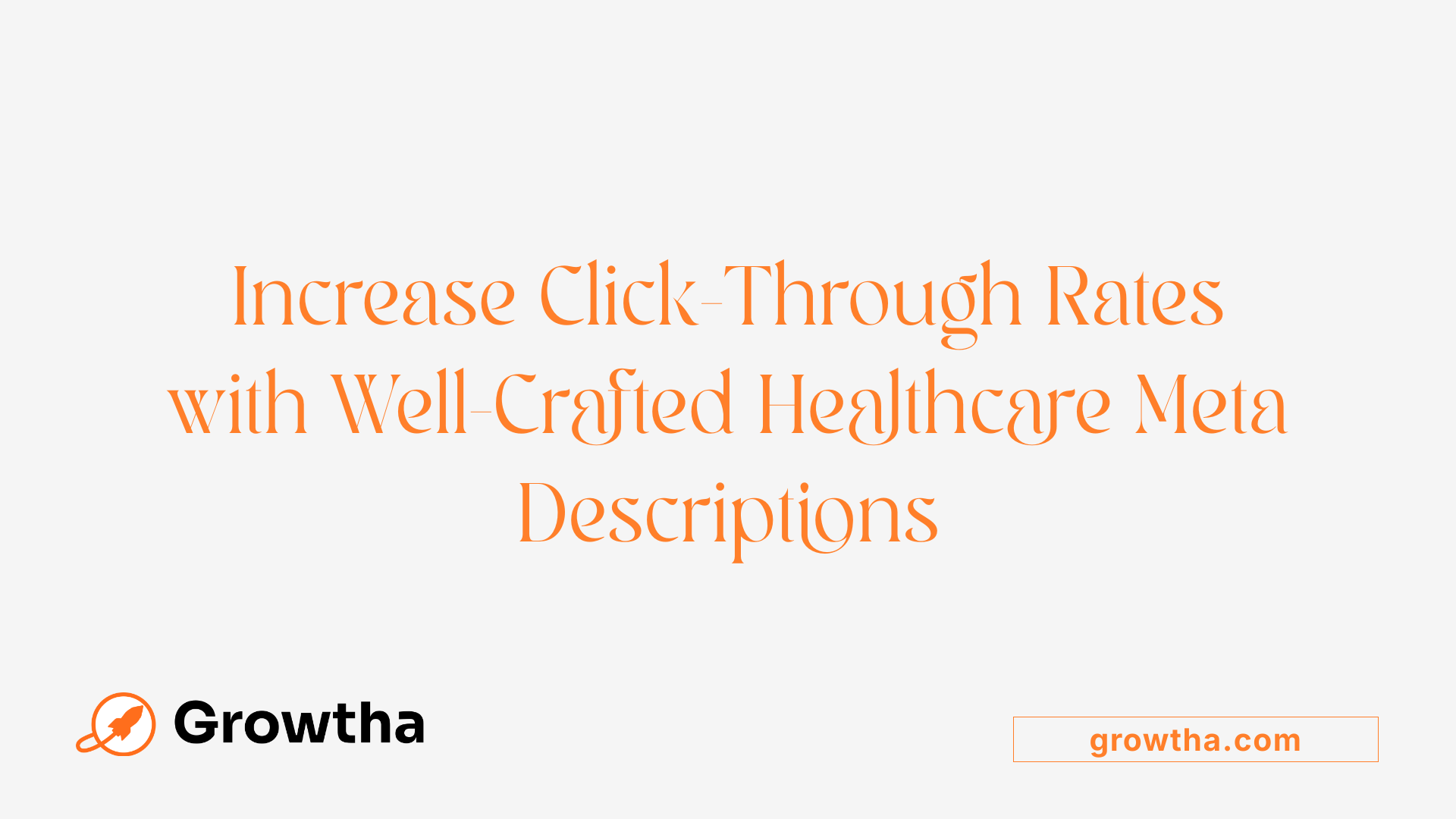 Increase Click-Through Rates with Well-Crafted Healthcare Meta Descriptions