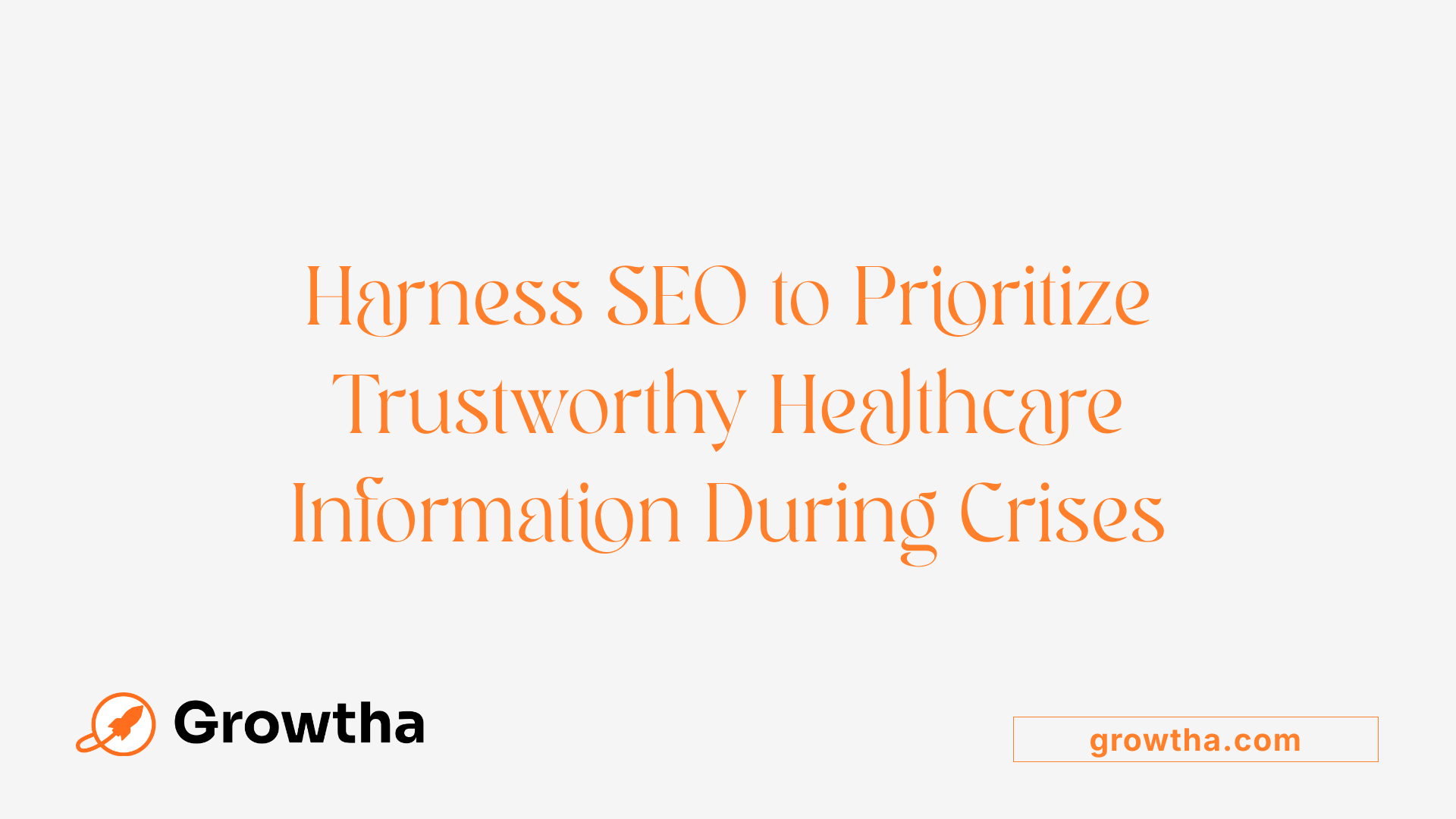 Harness SEO to Prioritize Trustworthy Healthcare Information During Crises