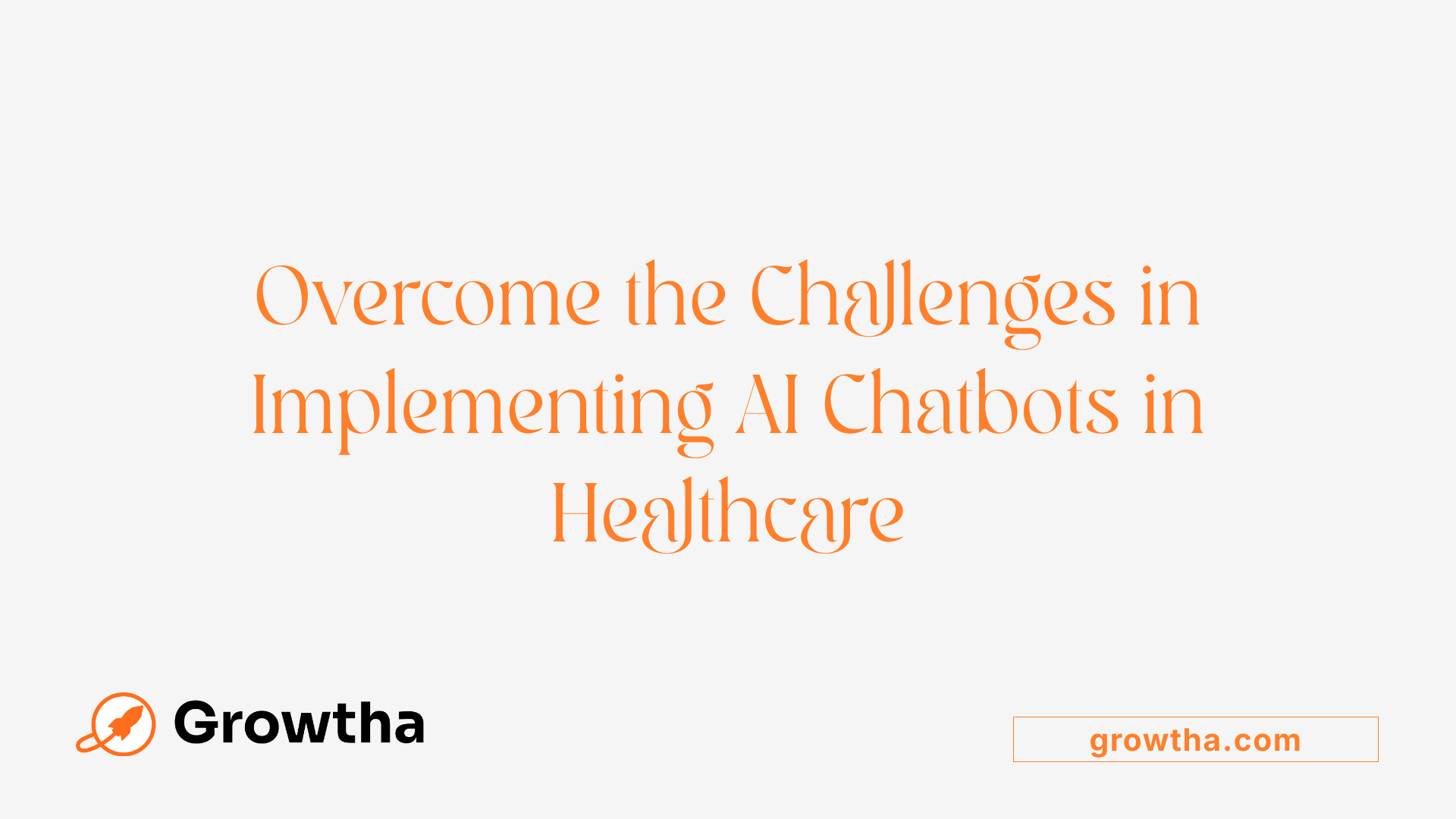 Overcome the Challenges in Implementing AI Chatbots in Healthcare