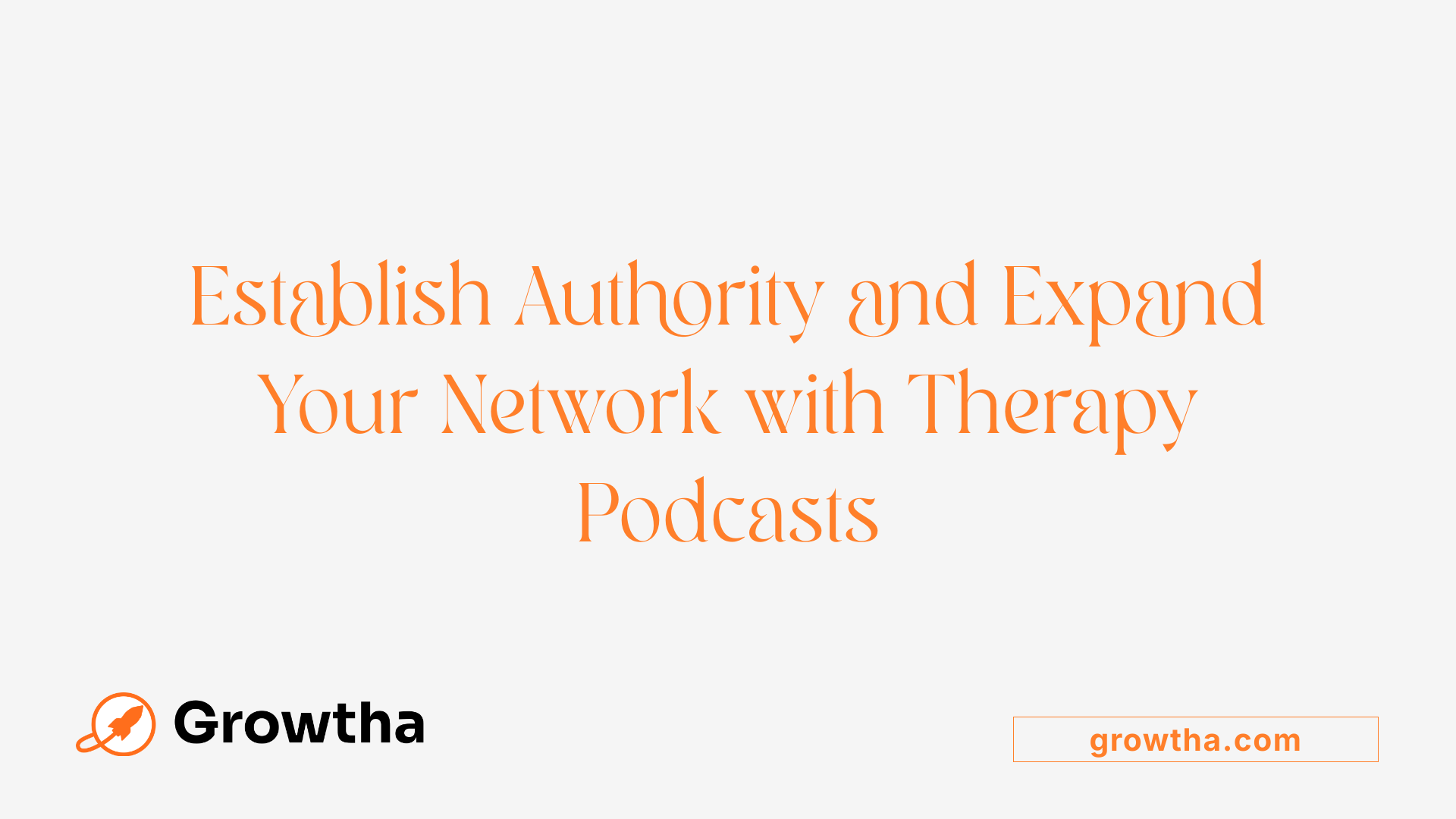 Establish Authority and Expand Your Network with Therapy Podcasts