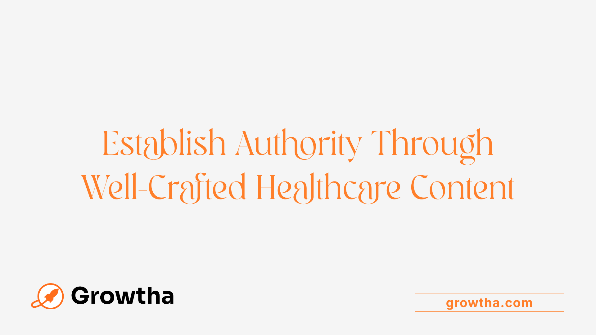 Establish Authority Through Well-Crafted Healthcare Content