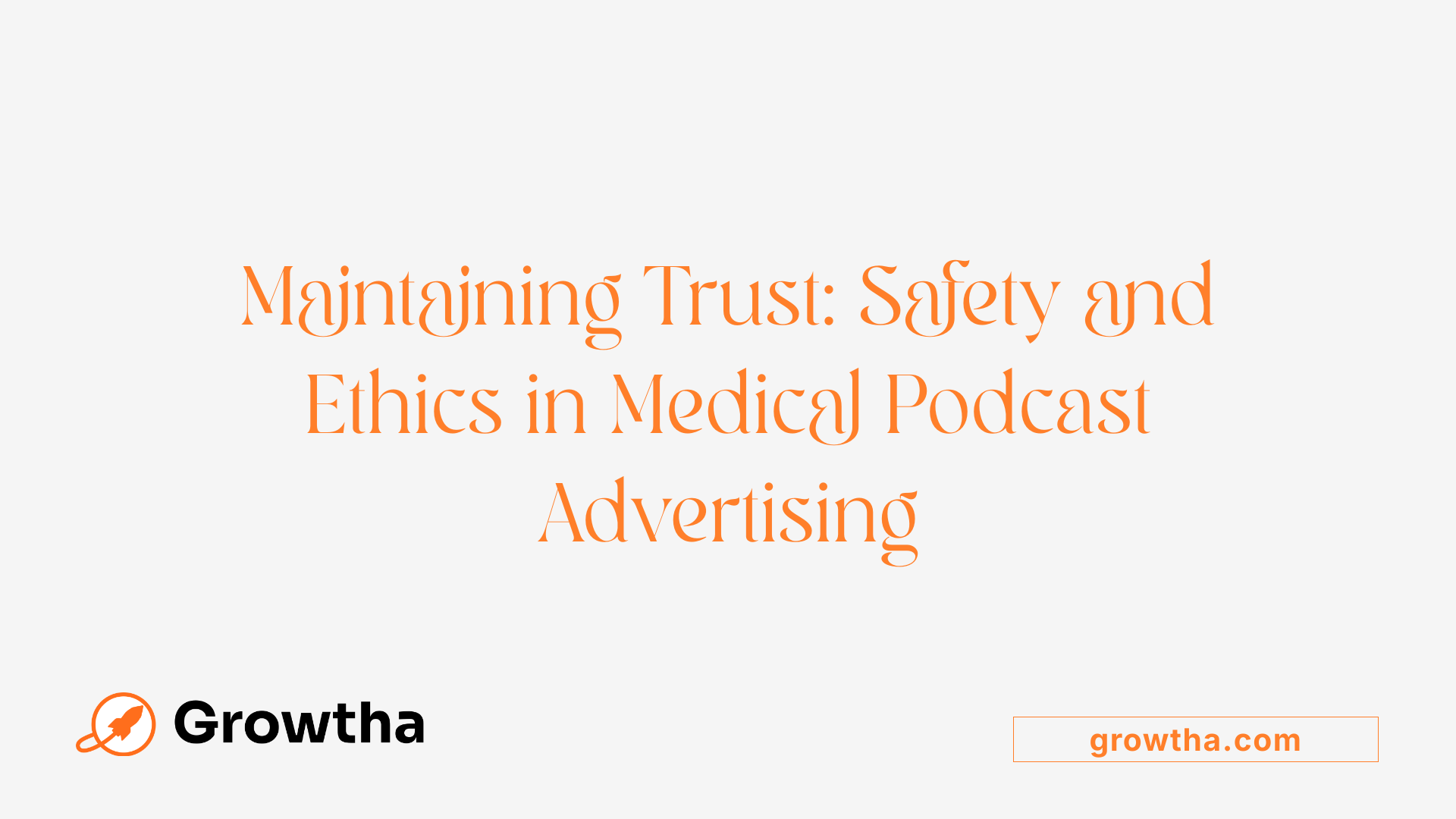 Maintaining Trust: Safety and Ethics in Medical Podcast Advertising