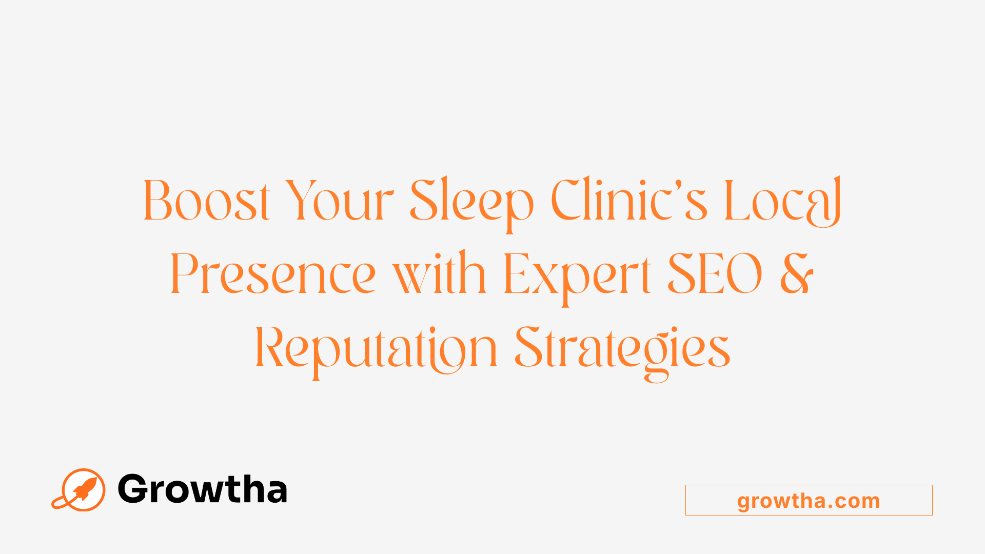 Boost Your Sleep Clinic's Local Presence with Expert SEO & Reputation Strategies