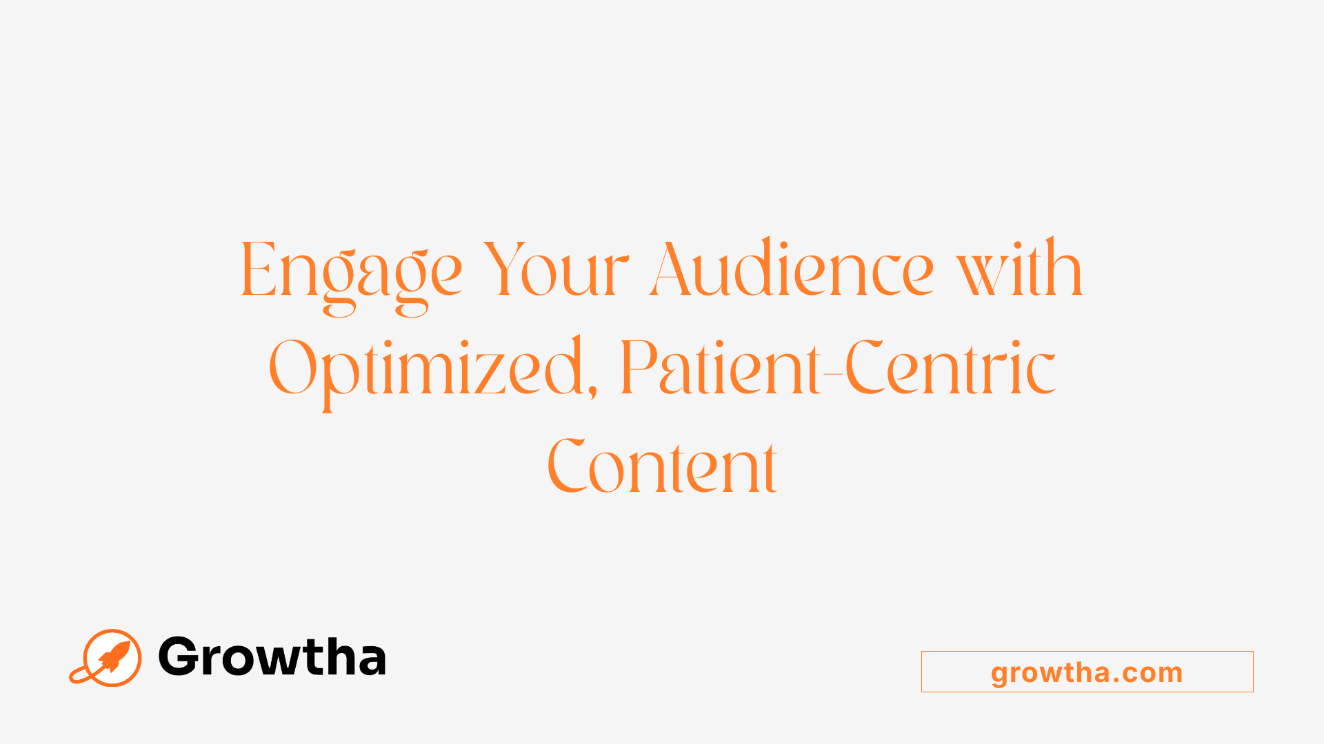Engage Your Audience with Optimized, Patient-Centric Content