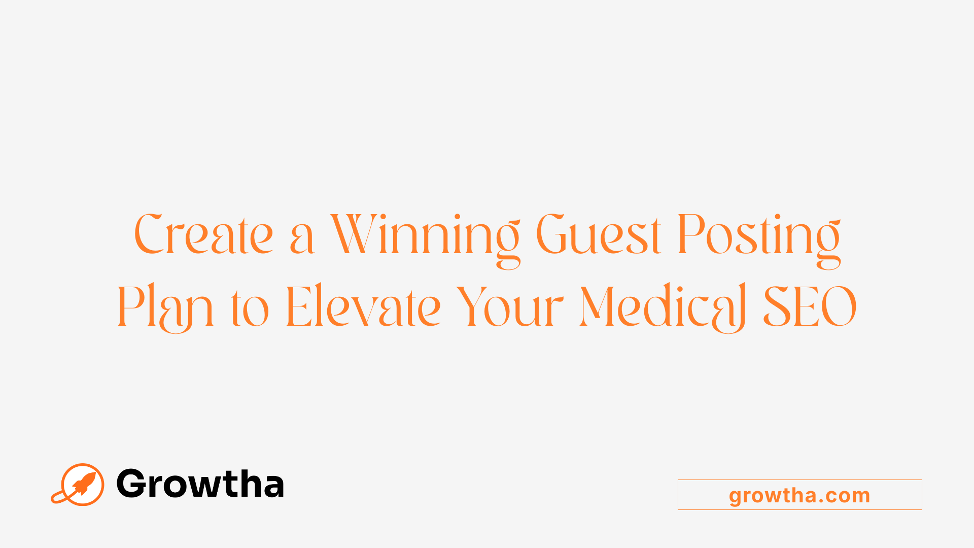 Create a Winning Guest Posting Plan to Elevate Your Medical SEO