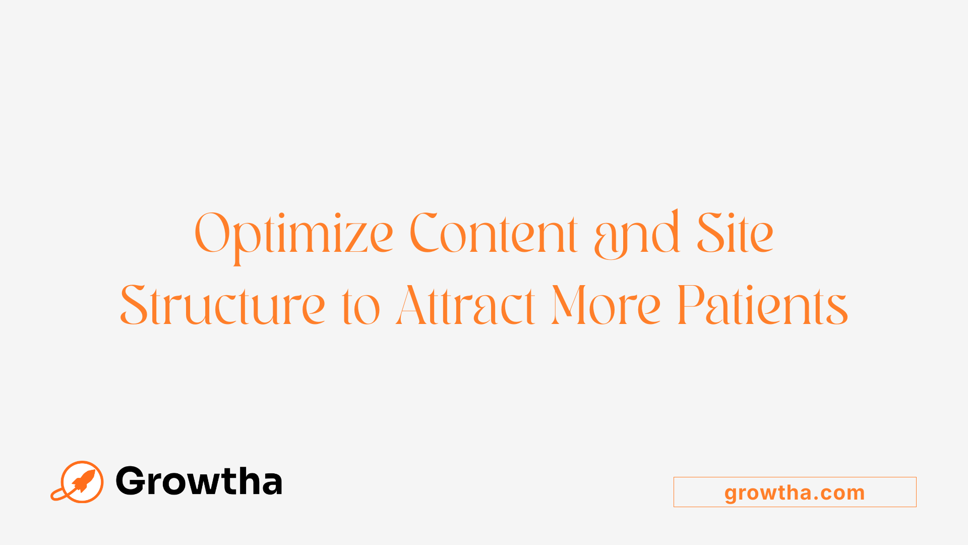 Optimize Content and Site Structure to Attract More Patients