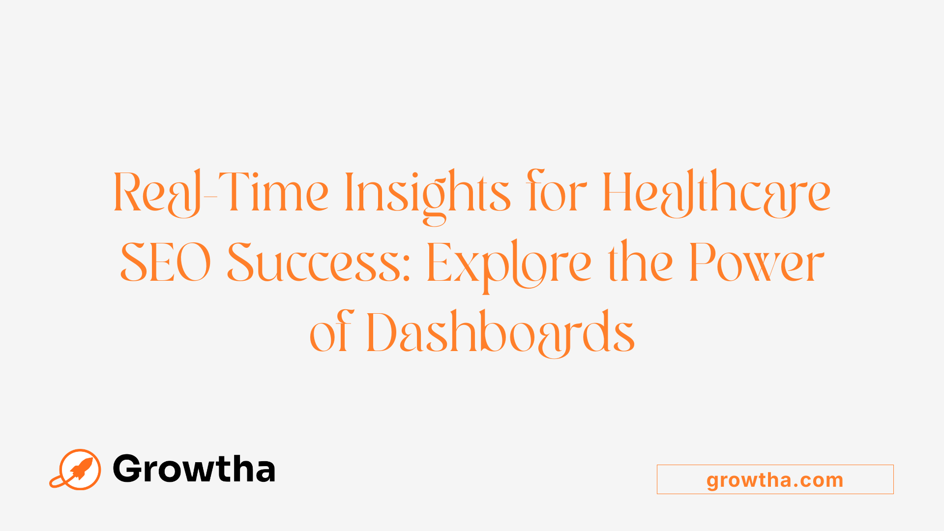 Real-Time Insights for Healthcare SEO Success: Explore the Power of Dashboards